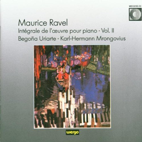 Ravel / Uruatre / Mrongovius: Piano Works Vol II