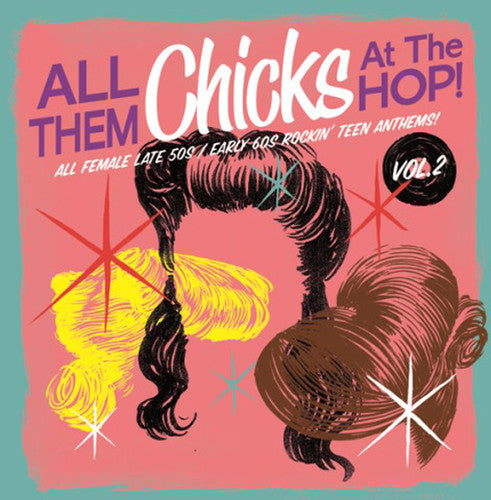 All Them Chicks at the Hop 2 / Various: All Them Chicks at the Hop 2