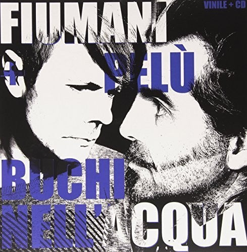 Fiumani + Pelu': Buchi Nell'acqua