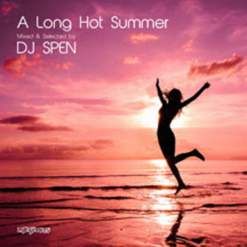 Long Hot Summer: Mixed & Selected by DJ Spen: Long Hot Summer: Mixed & Selected By DJ Spen