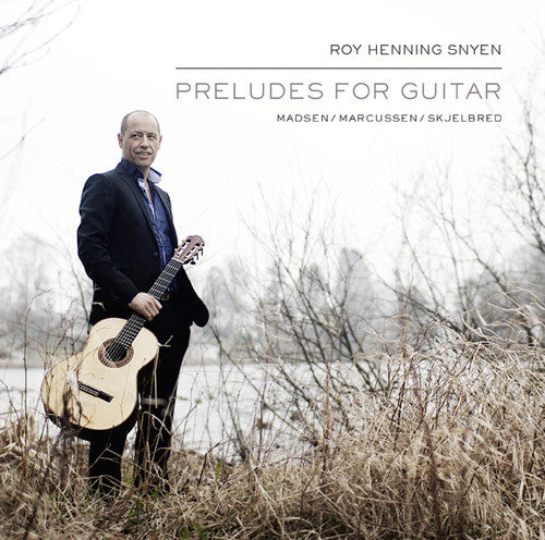 Snyen, Roy Henning: Preludes for Guitar