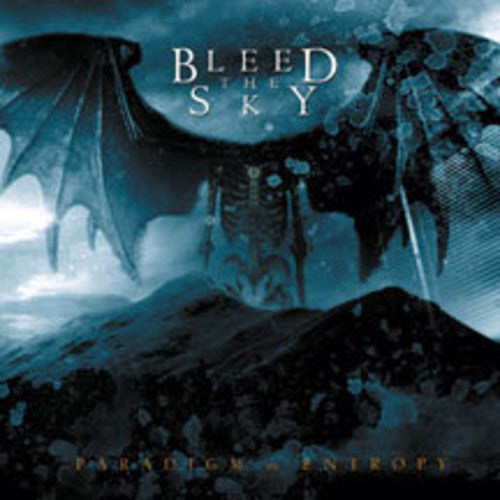Bleed the Sky: Paradigm In Entropy