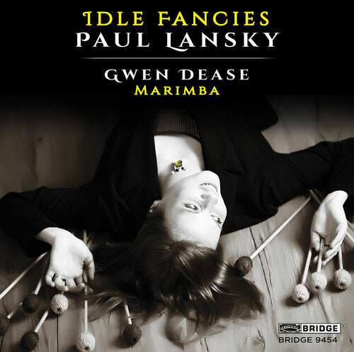 Lansky, Paul / Dease, Gwendolyn: Paul Lansky: Idle Fancies (Music for Marimba)