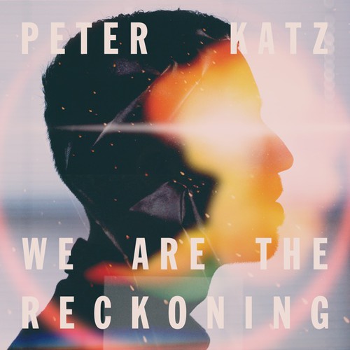 Katz, Peter: We Are the Reckoning