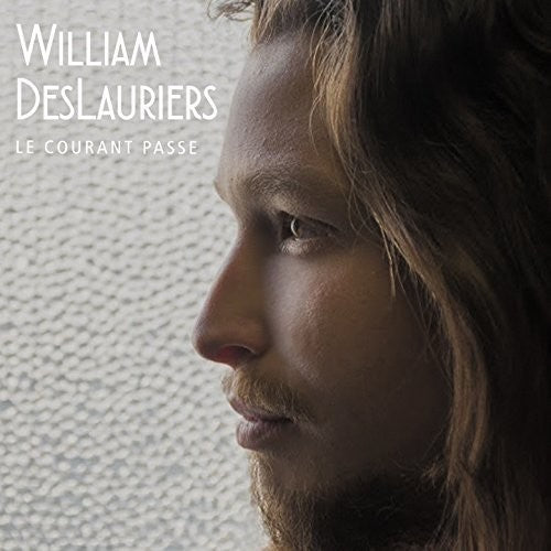 Deslauriers, William: Le Courrant Passe