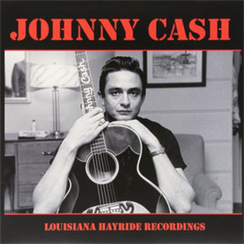 Cash, Johnny: Louisiana Hayride Recordings