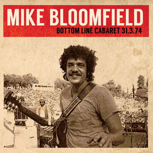 Bloomfield, Mike: Bottom Line Cabaret 31.3.74