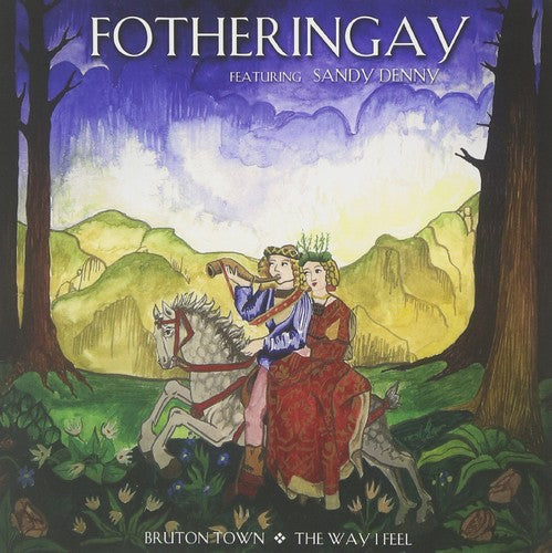 Fotheringay: Bruton Town / the Way I Feel