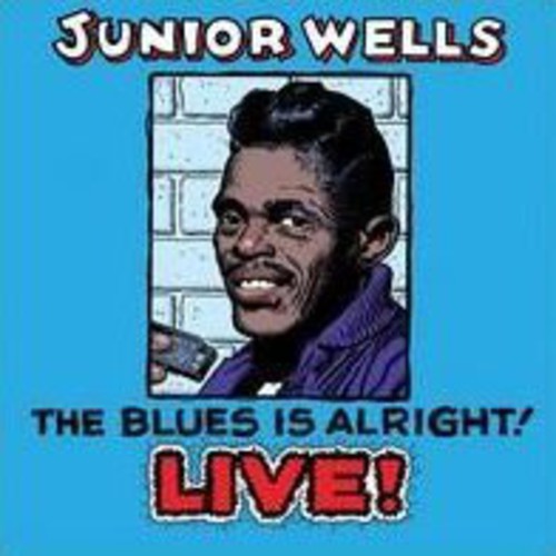 Wells, Junior: Blues Is Alright