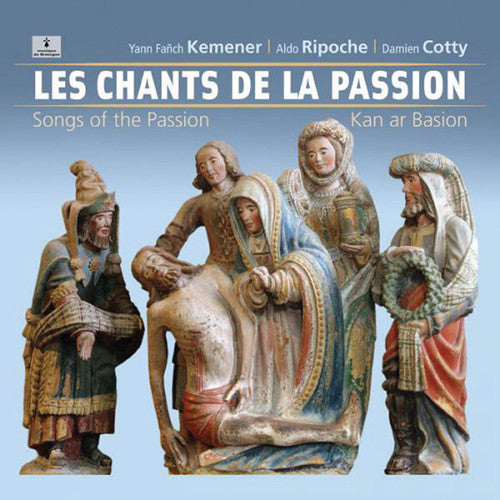 Kemener, Yann-Fanch / Ripoche, Aldo: Songs of the Passion