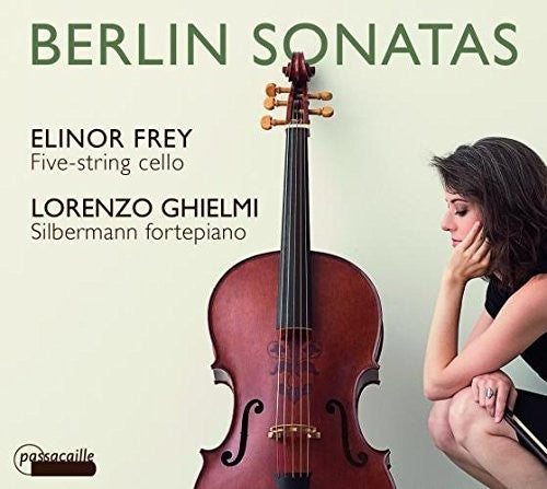 Abel / Frey / Ghielmi / Vanscheeuwijck: Berlin Sonatas - Five-String Cello & Silbermann