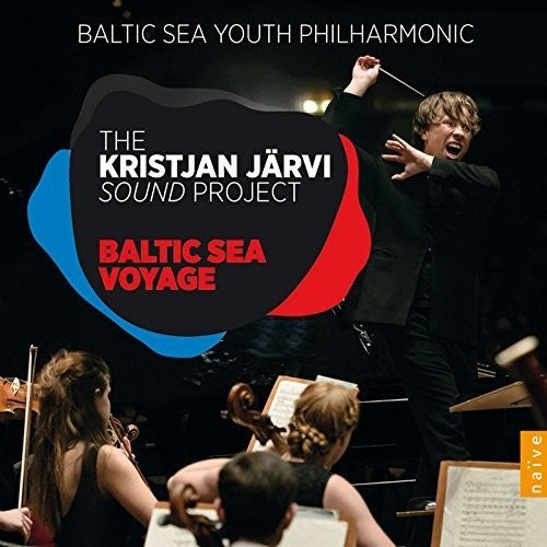 Sibelius / Jarvi / Baltic Sea Youth Philharmonic: Kristjan Jarvi Sound Project - Baltic Sea Voyage