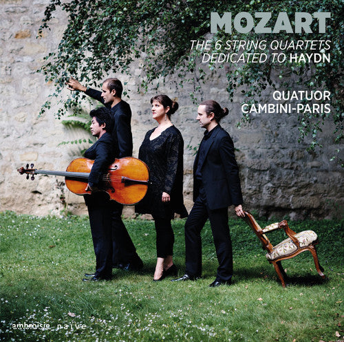 Mozart / Quatuor Cambini-Paris: 6 String Quartets Dedicated to Haydn