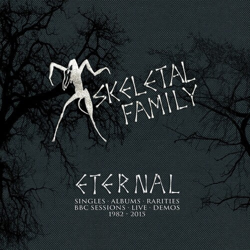 Skeletal Family: Eternal: Singles / Albums / Rarities / BBC Session