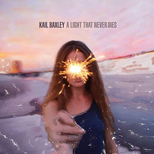 Baxley, Kail: A Light That Never Dies