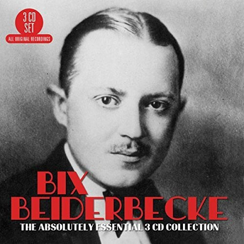Beiderbecke, Bix: Absolutely Essential Collection