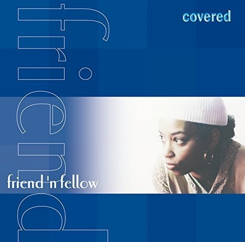 Friend 'N Fellow: Covered