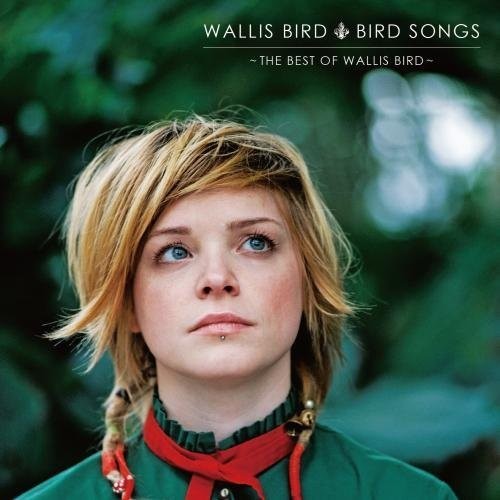 Wallis Bird: Bird Songs-The Best of Wallis Bird