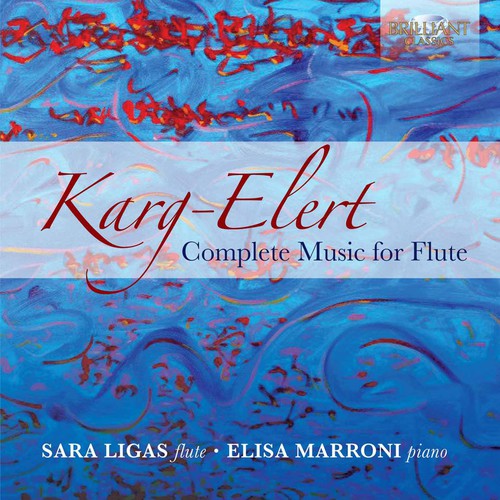 Karg-Elert / Ligas / Marroni: Complete Music for Flute