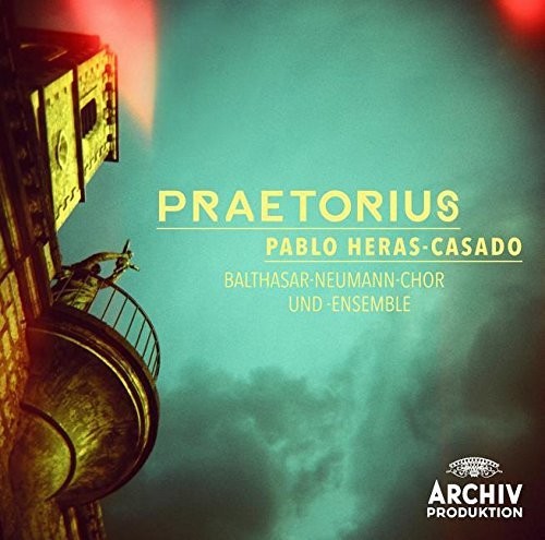 Heras-Casado / Balthasar-Neumann-Ensemble: Praetorius