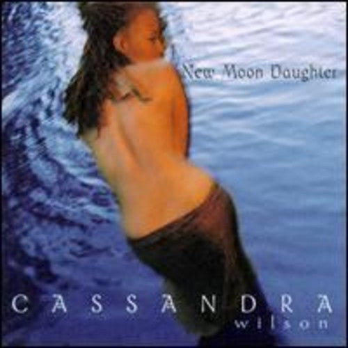 Wilson, Cassandra: New Moon Daughter