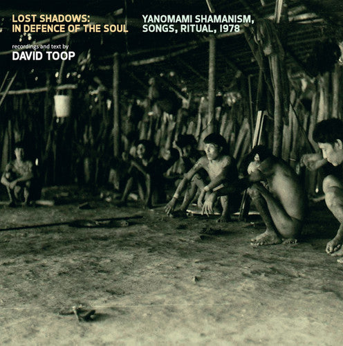 Toop, David: Lost Shadows: In Defence of the Soul - Yanomami