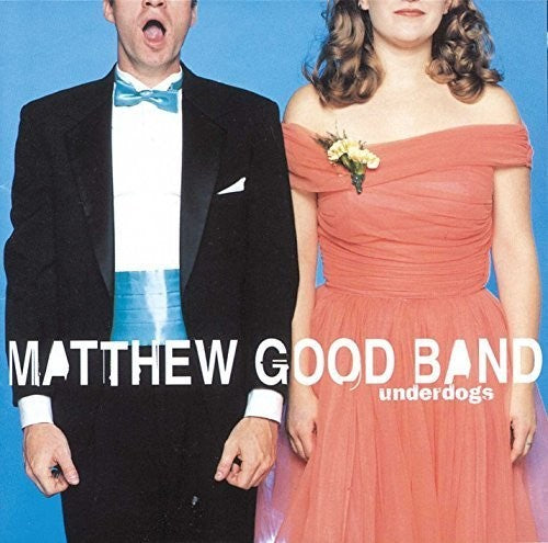 Good, Matthew Band: Underdogs