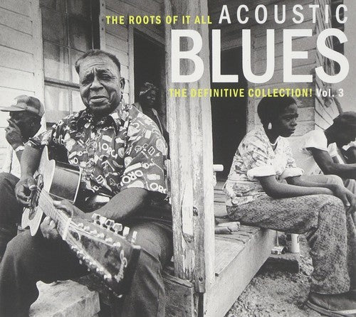 Roots of It All Acoustic Blues Vol. 3 / Various: Roots of It All Acoustic Blues Vol. 3