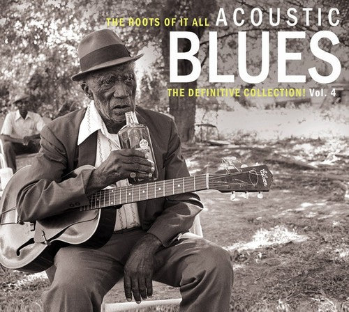 Roots of It All Acoustic Blues 4 / Various: Roots of It All Acoustic Blues 4