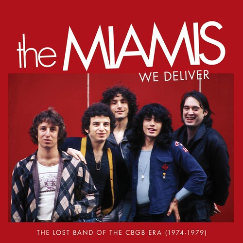 Miamis: We Deliver: The Lost Band Of The CBGB Era (1974-1979)