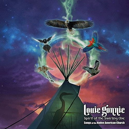 Gonnie, Louie: Spirit of the Swirling One: Songs of the Nac