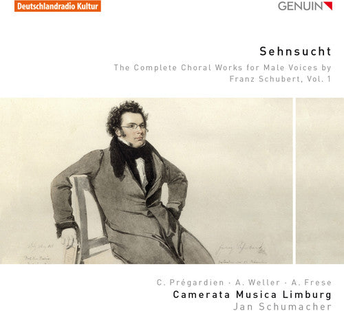 Schubert / Camerata Musica Limburg: Sehnsucht - the Complete Works for Male Voices 1