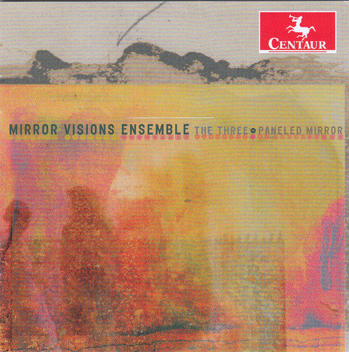 Thomas / Mirror Visions Ensemble: Mirror Visions Ensemble: The Three-Paneled Mirror