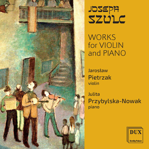 Szulc / Pietrzak / Przybylska-Nowak: Works for Violin & Piano