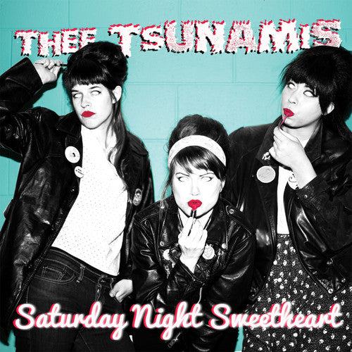 Thee Tsunamis: Saturday Night Sweetheart