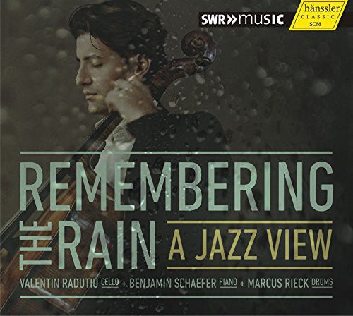 Radutiu, Valentin / Schaefer, Benjamin / Rieck: Remembering the Rain - a Jazz View