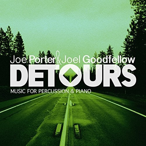 Porter, Joe / Goodfellow, Joel: Detours - Music for Percussion