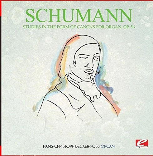 Schumann: Studies in the Form of Canons for Organ Op. 56