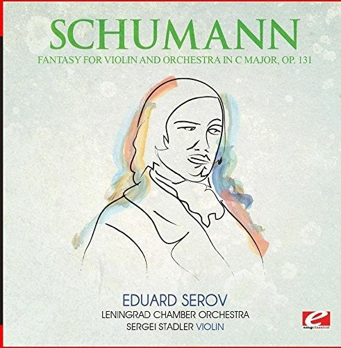 Schumann: Fantasy for Violin and Orchestra C Major Op. 131