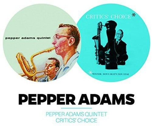 Adams, Pepper: Pepper Adams Quintet + Critics' Choice