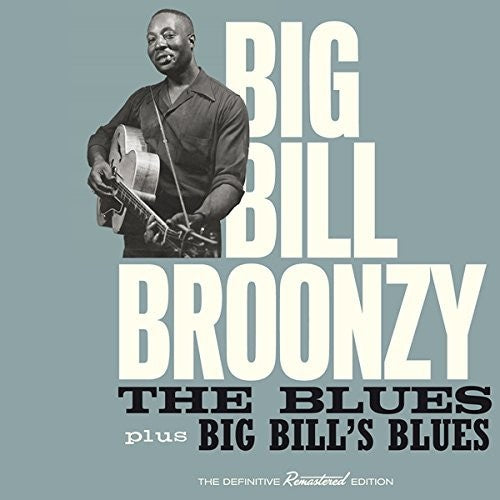 Broonzy, Big Bill: Blues + Big Bill's Blues