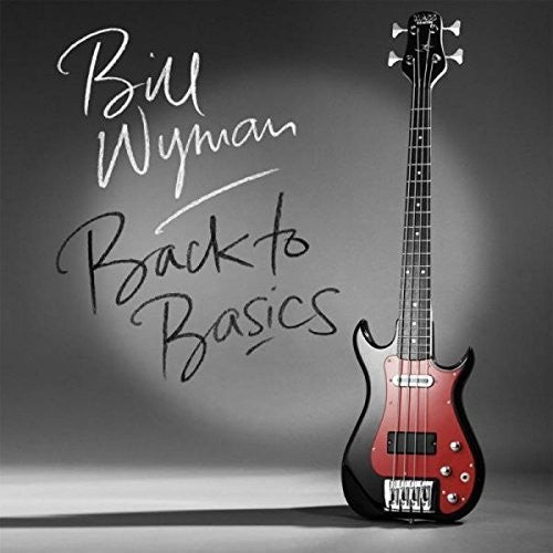 Wyman, Bill: Back to Basics