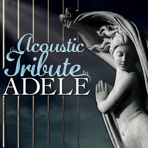 Acoustic Guitar Troubadours: An Acoustic Tribute To Adele