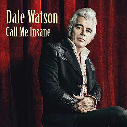 Watson, Dale: Call Me Insane