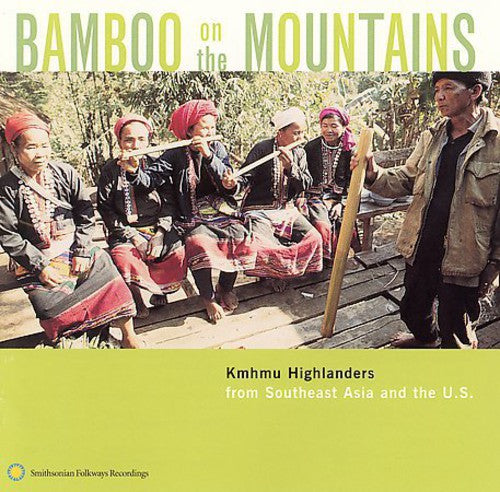 Bamboo on Mountains: Kmhmu Highlanders / Various: Bamboo On Mountains: Kmhmu Highlanders From Southeast Asia & The U.S.