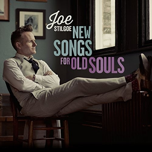 Stilgoe, Joe: New Songs for Old Souls