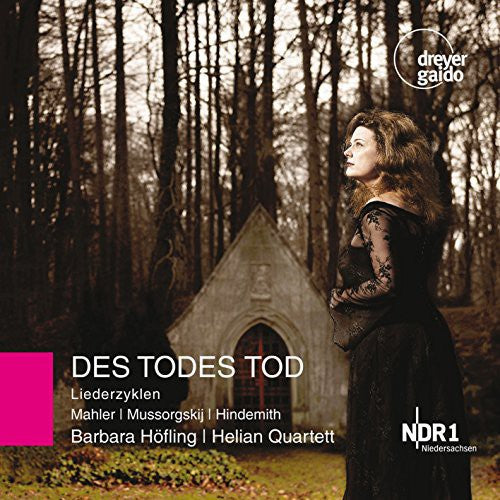 Mahler / Hoefling / Helian Quartett / Luecke: Des Todes Tod - Song Cycles