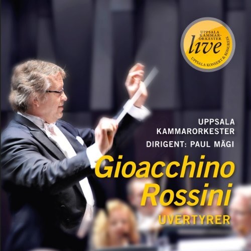 Rossini / Uppsala Kammarorkester / Magi: Overtures