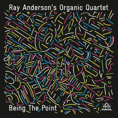 Anderson, Ray / Organic Quartet: Being the Point