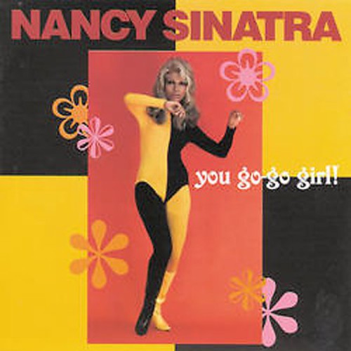 Sinatra, Nancy: You Go-Go Girl